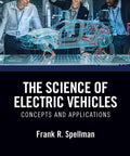 Front cover of ebook The Science of Electric Vehicles: Concepts and Applications by Frank R. Spellman, CRC Press.