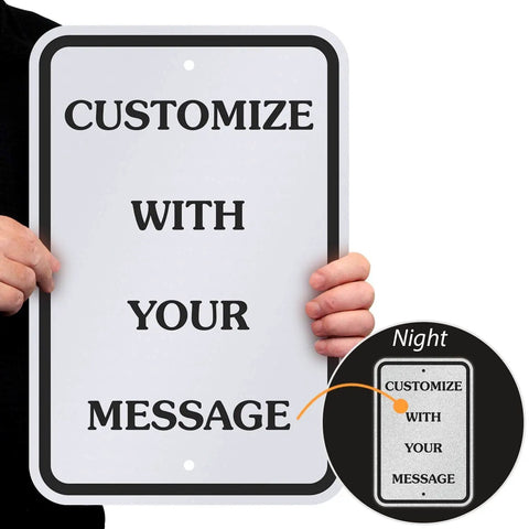 Person holding Custom Metal Sign 18 X 12 Inches With Your Own Message, reflective aluminum for outdoor use.