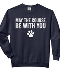 May The Course Be With You Agility Dog Funny Vintage Sweatshirt, black unisex, cozy classic fit