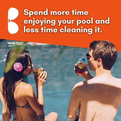 Couple relaxing by pool, enjoying drinks. Text overlay: 'Spend more time enjoying your pool and less time cleaning it.'