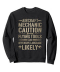 Aircraft Mechanic Caution Flying Tools Sweatshirt For Airplane Maintenance Techs And Aviation Pros Gear Gift For AMT Aviation Technicians And Aircraft Maintenance Hobbyists black classic fit.