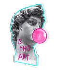 LED Art Neon Light Sign For Home Decor And Parties featuring David sculpture with pink bubblegum, text 'Is This Art', on acrylic plate.