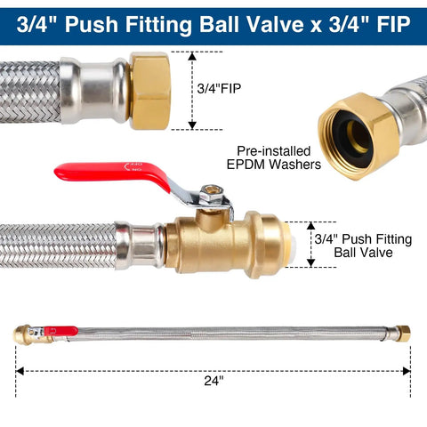 Heavy Duty 24 Inch Braided Stainless Steel Hot Water Heater Hose With Three Quarter Inch FIP To Three Quarter Inch Ball Valve And Push To Connect Brass Fittings, Rated 200 Psi And 200 Degrees Fahrenheit image showing detailed fittings and dimensions.