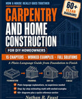 Cover of DIY Homeowner Carpentry And Home Construction Complete Guide with diagrams, focusing on foundation, framing, and finishing.
