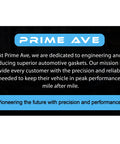 Prime Ave dedication to engineering superior automotive gaskets for precision in performance and reliability.