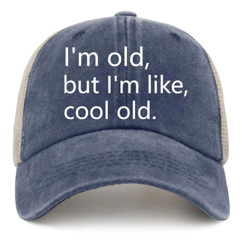 Old But Still Fly Funny Hat For Men And Women Golf Trucker Cap with breathable mesh and humorous "I'm old, but I'm like, cool old." text
