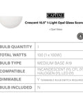 Specs for Crescent Opal Glass Wall Sconce 1 Light With Matte White Finish 5 Inch High By 11 Inch Wide Crescent Style Wall Light