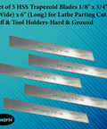 Set Of 5 HSS Trapezoid Lathe Blades One Eighth By Three Quarter By Six Inches For Parting Cut Off And Tool Holders Hardened And Ground