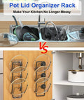 Comparison of messy pot lid storage versus a 2 Pack 6 Tier Pot Lid Organizer For Cabinet With Wall Mount And Strong Adhesive Backing.