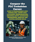 Cover of 'Hands On PLC Technician Career Guide Real World Tips For Programmable Logic Controllers Ladder Logic IO Systems Troubleshooting Industrial Safety Automation Robotics And Control Network Skills'