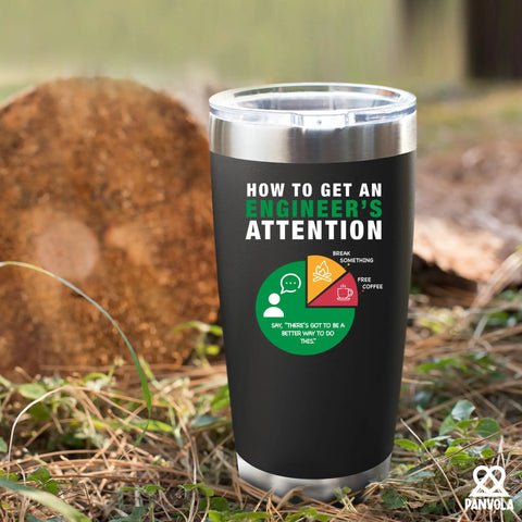 How To Get An Engineer's Attention 20 Oz Vacuum Insulated Stainless Steel Tumbler on grass with tree trunk in background