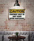 Dope Vintage Metal Tin Sign 8x12 Inch Caution Equipment Must Be Shut Down Before Maintenance Industrial Safety Wall Decor