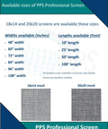 Available sizes of PPS Professional Screen including 18x14 and 20x20 mesh options in various lengths.