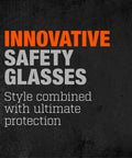 Text image stating 'Innovative Safety Glasses Style combined with ultimate protection'. Focus on protection and style.