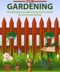 Cover of 'Decorations for Gardening' book with wooden fence and plants, featuring DIY Wood Garden Decor Ideas For Your Dream Yard Easy To Make Wooden Ornaments Rustic Outdoor Decor Projects Simple Garden Accents And Cute Durable Pieces To Totally Elevate Curb Appeal.