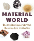 Book cover of 'Material World' showing rocks and liquids, titled 'Six Raw Materials That Power Modern Civilization Sand Salt Iron Copper Oil And Lithium Explained For Everyday Life And The Global Economy Real Talk On How The Stuff We Use Every Day Keeps The World Running' by Ed Conway