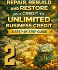 Unlimited Business Credit Mastery Part 2 Real World Step By Step Guide To Repair Rebuild And Restore Your Credit Like A Boss For Small