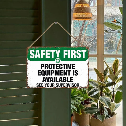 Safety First Aluminum Sign 8x12 Inches Rustproof Wall Decor For Workplace Garage Warehouse Vintage Retro Look See Your Supervisor Protective Gear Is Available hanging on wall