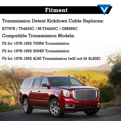 Detent Kickdown Transmission Cable For 1978 To 1992 700R4 2004R And 4L60 Transmissions Replacement TV Detent Cable No Fuss Easy Install Durable Steel Core Replaces Common OE Part Numbers, fitment chart for 700R4 2004R 4L60