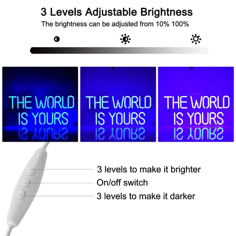 17 By 8 Inch LED Neon Blue The World Is Yours Dimmable Wall Sign With USB Power Adjustable Brightness displayed at different levels