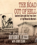 Cover of The Road Out Of Hell Sanford Clark And The True Story Of The Wineville Murders Anthony Flacco featuring a boy reading.