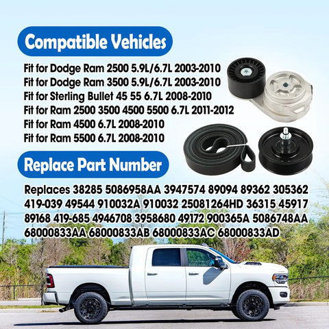 Premium Drive Belt Tensioner Kit For Dodge Ram 2500 3500 4500 5500 With 5.9L Or 6.7L L6 Engine Years 2003 Through 2012 Smooth Installation And Durable Build Quality To Keep Your Ride Running Like New. Compatible tensioner kit, pulley, and drive belt for Dodge Ram pickup