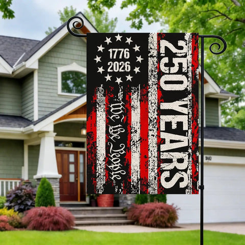 Double Sided 250th Anniversary USA Garden Flag We The People 1776 2026 Patriotic 12x18 Inch Waterproof Outdoor Yard Sign displayed