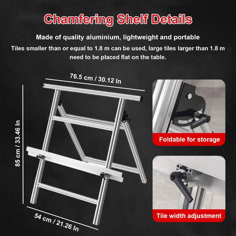 Chamfering shelf details showing a lightweight aluminum tile rack adjustable for tile widths, foldable for easy storage.