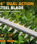 16 inch dual action steel blade of 20V Cordless Pole Hedge Trimmer cuts branches up to five eighth inch with precision.