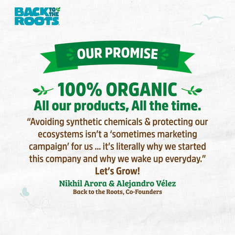 Image of Back to the Roots 100% organic promise with message from co-founders Nikhil Arora and Alejandro Vélez about sustainability.