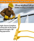 Worker using 90 Degree Vertical Seam Locking Tool For Metal Roof Panels Hand Seamer with yellow handles on a metal roof.