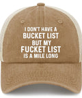 Dont Have A Bucket List But My Fucket List Is A Mile Long Womens Trucker Hat, khaki color, adjustable buckle, breathable design.