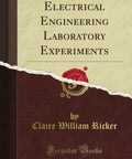 Gear Up For Lab Success With This Straightforward Electrical Engineering Handbook Loaded With Practical Step By Step Experiments Measurement Hacks And Data Analysis Tips To Help Students Nail Their Projects, cover of a classic reprint book.