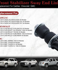 Front Sway Bar Link For SUVs - Stop The Clunk, Tighten Handling, Reduce Body Roll, And Smooth Out Rough Roads With A Durable Suspension Upgrade For Improved Steering Feel And Longer Lasting Performance On Rugged Or Highway Roads., front stabilizer sway end link for Cadillac Chevrolet GMC replacement