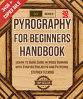 Cover of Beginner Friendly Pyrography Guide For Wood Burning With Easy Starter Projects Patterns And Pro Tips To Burn Like A Boss