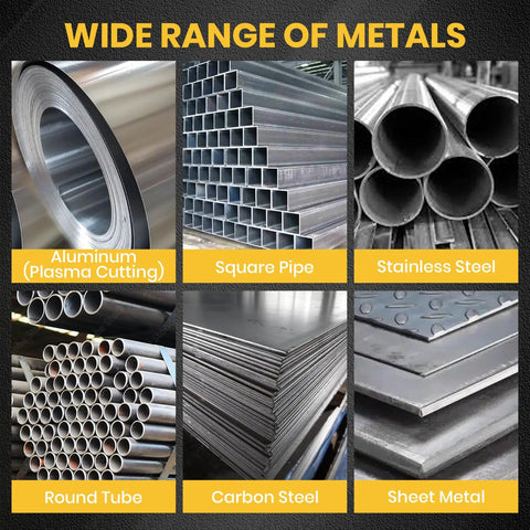 Wide range of metals including aluminum, square pipe, stainless steel, round tube, carbon steel, and sheet metal.