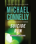 Cover of 'Three Harry Bosch Stories, Suicide Run And Two More Gritty LAPD Detective Thrillers By Michael Connelly' book.