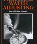 Cover of Practical Watch Adjusting showing hands working on a watch, related to Hands On Watch Adjusting Guide For Gearhead Hobbyists.