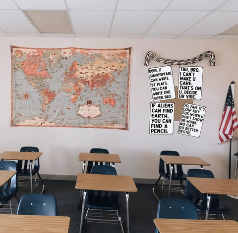 Classroom with desks, world map, and humorous signs including 'Its Low Key Sus When U Dont Show Ur Work Tin Sign' on wall.