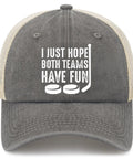 Lightweight Summer Trucker Cap For Men With Adjustable Buckle Cool Casual Baseball Style Hat The Perfect Everyday Sun Shield For Game Day Or Weekends I Just Hope Both Teams Have Fun Vibe with "I Just Hope Both Teams Have Fun" text on front.
