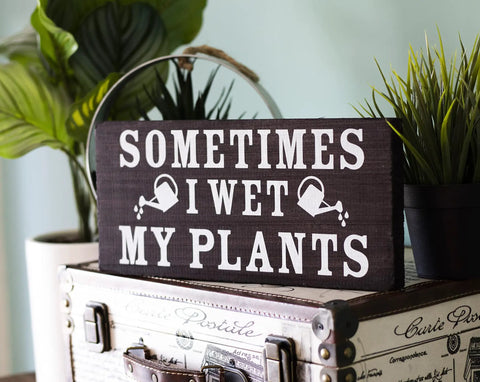 Funny Garden Sign For Outdoor Decor And Plant Lover Gifts, Solid Wood Garden Art For Women Who Garden, 6x12 in with text 'Sometimes I Wet My Plants'