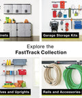 Explore FastTrack Collection for garage storage solutions with cabinets, kits, shelves, and rail accessories in various materials.