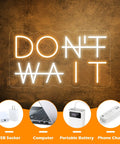 Don't Wait LED Neon Sign Wall Decor Do It Neon Light USB Powered Adjustable Brightness Turn Up For Office Gym Man Cave Gamer Room Yellow And White Neon Accent Acrylic LED Sign illuminated against a wall with USB connection options displayed.