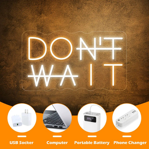 Don't Wait LED Neon Sign Wall Decor Do It Neon Light USB Powered Adjustable Brightness Turn Up For Office Gym Man Cave Gamer Room Yellow And White Neon Accent Acrylic LED Sign illuminated against a wall with USB connection options displayed.