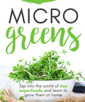 Grow Your Favorite Fresh Microgreens At Home With This Top Shelf Gardening Guide Doing Zero Sweat Sprouting And Building Serious Kitchen Nutrition Flexes, featuring a bowl of microgreens.