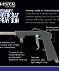 Pneumatic Undercoating Spray Gun with dead on air regulator and 25 oz aluminum cup for rust proofing applications.