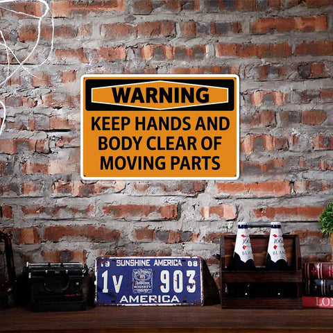 Warning Keep Hands And Body Clear Of Moving Parts Tin Sign Metal Safety Sign Dope Retro Wall Decor for 8x12 Inch spaces