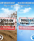 Built Solid 10x7 Inch Dogs On Premises No Trespassing Signs 2 Pack showing dust and water resistance for outdoor use.