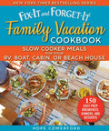 Cover of The Best Family Vacation Cookbook Offering 150 Road Ready Slow Cooker Recipes with vibrant meal display on a wooden table.