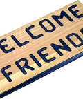 Wooden sign with 'Welcome Friends' made using the Sign Making Router Kit With 2.5 Inch And 1.5 Inch Horizontal Letters kit.